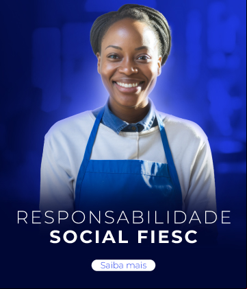 Responsabilidade Social FIESC. Clique aqui e saiba mais.