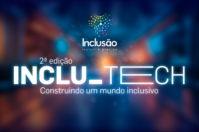 Banner com fundo azul, luzes em tom laranja e azul. No topo está a logomarca: pequenos círculos nas cores azul, verde, amarelo e vermelho. Dentro dos círculos constam os símbolos de ibilidade. Ao lado da logomarca o texto: Inclusão - incluir é preciso. No centro do banner, o texto: 2ª edição INCLU_TECH. Construindo um mundo inclusivo.