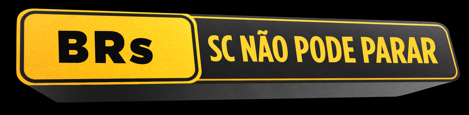BRs Santa Catarina não pode parar