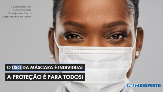 O uso da máscara é individual, a proteção é para todos! Se precisar sair, use máscara.