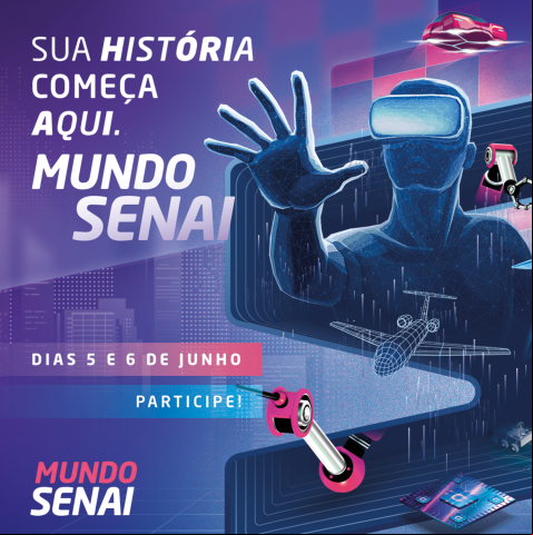 Mundo SENAI sua história começa aqui. Dias 5 e 6 de junho. Clique aqui e saiba mais