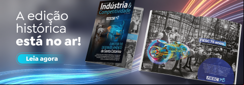 A edição histórica da revista indústria e competitividade está no ar. Clique aqui e leia agora!